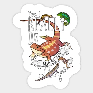 Yes, I Really Do Need All These Lizards Sticker